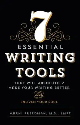 7 alapvető írói eszköz: Amitől abszolút jobb lesz az írásod (és felélénkül a lelked) - 7 Essential Writing Tools: That Will Absolutely Make Your Writing Better (and Enliven Your Soul)