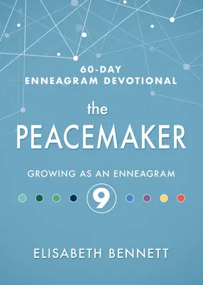 A béketeremtő: A 9-es Enneagram-ként való növekedés - The Peacemaker: Growing as an Enneagram 9