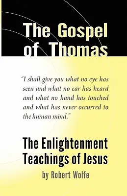 Tamás evangéliuma: Jézus felvilágosult tanításai - The Gospel of Thomas: The Enlightenment Teachings of Jesus