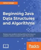 Kezdő Java adatszerkezetek és algoritmusok - Beginning Java Data Structures and Algorithms