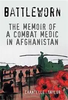 Battleworn: Egy afganisztáni harcoló orvos emlékiratai - Battleworn: The Memoir of a Combat Medic in Afghanistan