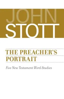 A prédikátor portréja: Five New Testament Word Studies - Preacher's Portrait: Five New Testament Word Studies