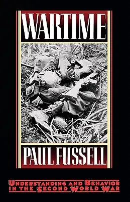 Wartime: Megértés és viselkedés a második világháborúban - Wartime: Understanding and Behavior in the Second World War