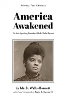 Amerika se probudila: Wells-Barnettové (The Anti-Lynching Crusade of Ida B. Wells-Barnett). - America Awakened: The Anti-Lynching Crusade of Ida B. Wells-Barnett