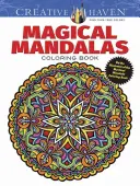 Creative Haven Varázslatos mandalák színezőkönyv: A Mystical Mandala Coloring Book illusztrátorától - Creative Haven Magical Mandalas Coloring Book: By the Illustrator of the Mystical Mandala Coloring Book