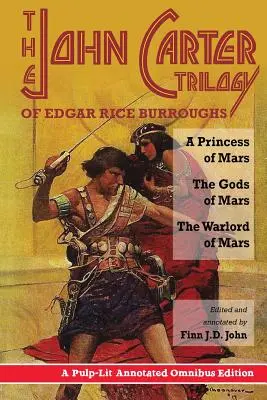 Trilogie John Carter Edgara Rice Burroughse: Válečník z Marsu: Princezna z Marsu, Bohové Marsu, Válečník z Marsu. - The John Carter Trilogy of Edgar Rice Burroughs: A Princess of Mars; The Gods of Mars; A Warlord of Mars