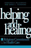 Segítés és gyógyítás: Vallási elkötelezettség az egészségügyben - Helping and Healing: Religious Commitment in Health Care