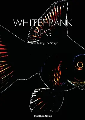 Whitefrank RPG: Te mondod a történetet! - Whitefrank RPG: You're Telling The Story!