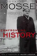 Szembesülés a történelemmel: Emlékiratok - Confronting History: A Memoir