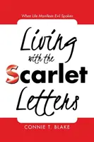 Élet a skarlát betűkkel: Amikor az életben megnyilvánul a kimondott gonoszság - Living with the Scarlet Letters: When Life Manifests Evil Spoken