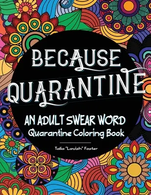 Mert a karantén Egy felnőtt káromkodó szó színezőkönyv - Because Quarantine An Adult Swear Word Coloring book