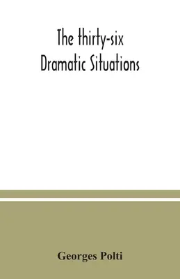 A harminchat drámai helyzet - The thirty-six dramatic situations