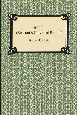 R.U.R. (Rossum univerzális robotjai) - R.U.R. (Rossum's Universal Robots)