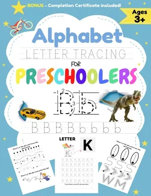 Alphabet Letter Tracing for Preschoolers: Munkafüzet fiúknak a tollkontroll, a vonalkövetés, az ábécé formáinak gyakorlására és még sok másra! - Alphabet Letter Tracing for Preschoolers: A Workbook For Boys to Practice Pen Control, Line Tracing, Shapes the Alphabet and More!