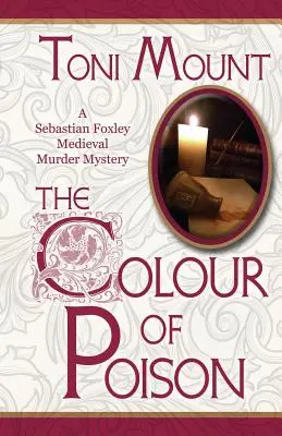 A méreg színe: Egy Sebastian Foxley középkori rejtély - The Colour of Poison: A Sebastian Foxley Medieval Mystery