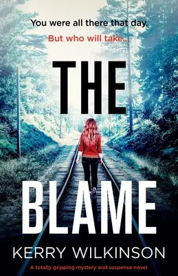 The Blame: Egy teljesen lebilincselő krimi és feszültséggel teli regény - The Blame: A totally gripping mystery and suspense novel