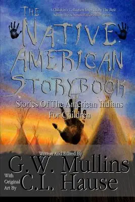 Az amerikai indiánok mesekönyve Az amerikai indiánok történetei gyerekeknek - The Native American Story Book Stories of the American Indians for Children