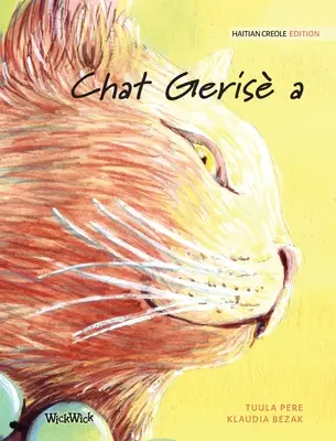 Chat Geris a: Haitské kreolské vydání knihy The Healer Cat (Kočka léčitelka) - Chat Geris a: Haitian Creole Edition of The Healer Cat