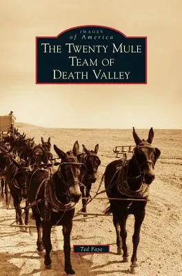 A Halál-völgy húsz öszvércsapata - Twenty Mule Team of Death Valley