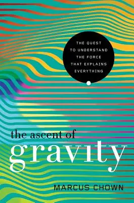 A gravitáció felemelkedése - The Ascent of Gravity