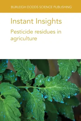 Instant Insights: A növényvédőszer-maradványok a mezőgazdaságban - Instant Insights: Pesticide residues in agriculture