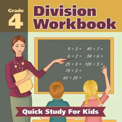 Osztás 4. osztályos munkafüzet: Gyors tanulás gyerekeknek (Matematikai könyvek) - Grade 4 Division Workbook: Quick Study For Kids (Math Books)