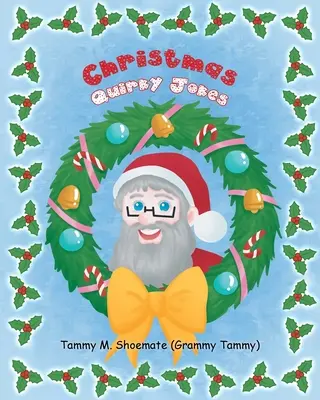 Karácsonyi furcsa viccek (Shoemate (Grammy Tammy) Tammy M.) - Christmas Quirky Jokes (Shoemate (Grammy Tammy) Tammy M.)