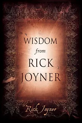 Rick Joyner bölcsességei - Wisdom from Rick Joyner