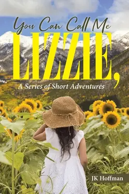 Hívhatsz Lizzie-nek: Rövid kalandok sorozata - You Can Call Me Lizzie: A Series of Short Adventures