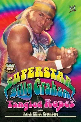 Billy Graham szupersztár: Graham Graham: Összegabalyodott kötelek - Superstar Billy Graham: Tangled Ropes