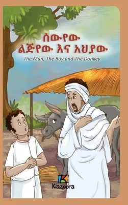 Az ember, a fiú és a szamár - Amharic gyerekkönyv - The Man, The Boy and The Donkey - Amharic Children's Book