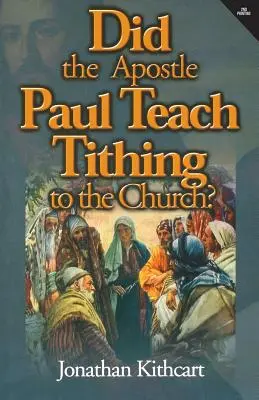 Tanította-e Pál apostol a tizedet az egyháznak? - Did the Apostle Paul Teach Tithing to the Church?