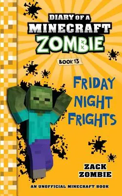 Egy Minecraft-zombi naplója 13. könyv: Péntek esti rémségek - Diary of a Minecraft Zombie Book 13: Friday Night Frights