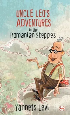 Leo bácsi kalandjai a román sztyeppén - Uncle Leo's Adventures in the Romanian Steppes