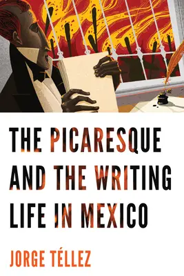 A pikareszk és az írói élet Mexikóban - The Picaresque and the Writing Life in Mexico
