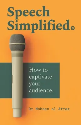 Beszéd leegyszerűsítve: Hogyan ragadja magával a hallgatóságát - Speech Simplified: How to captivate your audience