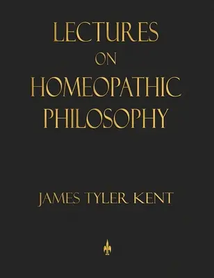 Előadások a homeopátiás filozófiáról - Lectures on Homeopathic Philosophy