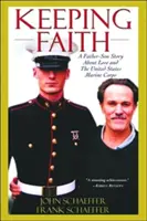 Keeping Faith: Egy apa-fia történet a szerelemről és az Egyesült Államok tengerészgyalogságáról - Keeping Faith: A Father-Son Story about Love and the United States Marine Corps