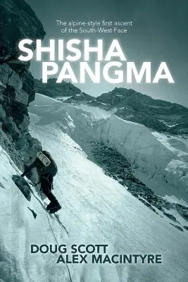 Shishapangma: A délnyugati fal alpesi stílusú első megmászása - Shishapangma: The alpine-style first ascent of the south-west face