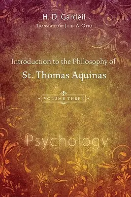 Bevezetés Aquinói Szent Tamás filozófiájába, III. kötet: Pszichológia - Introduction to the Philosophy of St. Thomas Aquinas, Volume III: Psychology