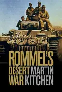 Rommel sivatagi háborúja: A második világháború megvívása Észak-Afrikában, 1941-1943 - Rommel's Desert War: Waging World War II in North Africa, 1941-1943