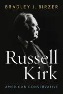 Russell Kirk: Amerikai konzervatív - Russell Kirk: American Conservative