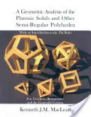 A platóni szilárd testek és más félreguláris poliéderek geometriai elemzése - A Geometric Analysis of the Platonic Solids and Other Semi-Regular Polyhedra