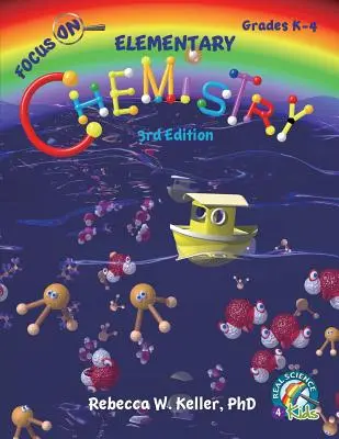 Focus On Elementary Chemistry Student Textbook 3. kiadás (puha borító) - Focus On Elementary Chemistry Student Textbook 3rd Edition (softcover)