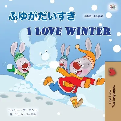 I Love Winter (japán angol kétnyelvű gyerekkönyv) - I Love Winter (Japanese English Bilingual Children's Book)