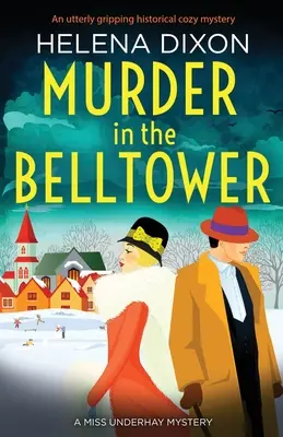 Gyilkosság a harangtoronyban: Egy teljesen lebilincselő történelmi krimi - Murder in the Belltower: An utterly gripping historical cozy mystery