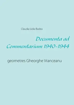 Documenta ad Commentarium 1940-1944: Geometres Gheorghe Vranceanu - Documenta ad Commentarium 1940-1944: geometres Gheorghe Vranceanu