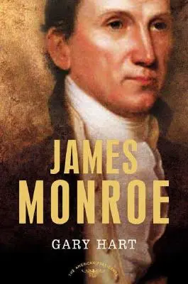 James Monroe: The American Presidents Series: Elnök, 1817-1825 - James Monroe: The American Presidents Series: The 5th President, 1817-1825