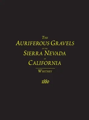 A kaliforniai Sierra Nevada auriferous kavicsai - The Auriferous Gravels of the Sierra Nevada of California