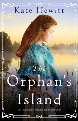 Az árva sziget: Egy kihagyhatatlan, lebilincselő történelmi regény - The Orphan's Island: An unmissable compelling historical novel